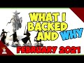 What did I back?! And Why?! - February 2021