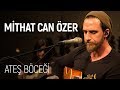 Mithat Can Özer Ateş Böceği JoyTurk Akustik Mithat Can Özer Ateş Böceği JoyTurk Akustik