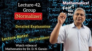 Group Theory, Lec.- 42(Normalizer), by Dr.D.N.Garain, for B.Sc/M.Sc(Maths.)