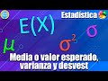 Media o valor esperado, varianza y desviación estándar de variable aleatoria discreta