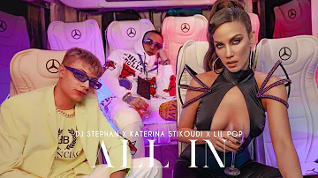 DJ Stephan x Katerina Stikoudi x Lil Pop - All In (Official Music Video) DJ Vasilios & Nore