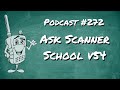 272 - Ask Scanner School v54