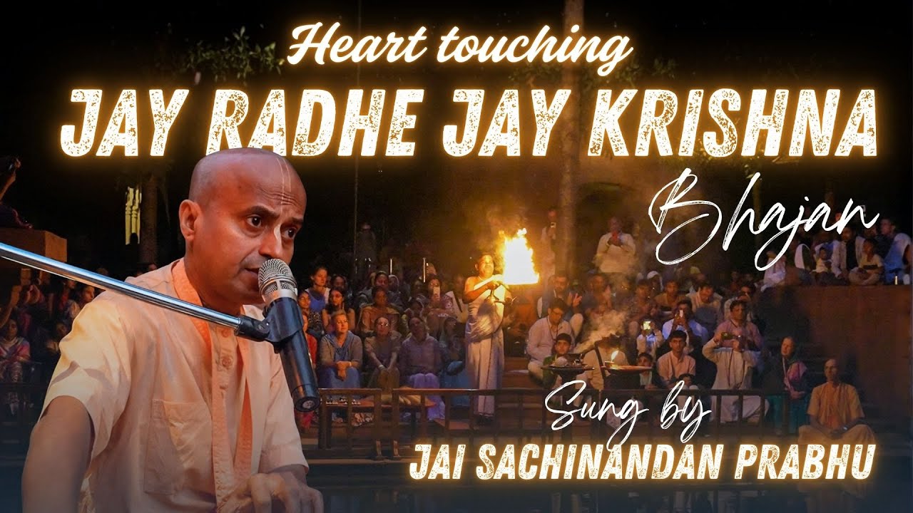 JAYA RADHE JAYA KRISHNA | SOULFUL BHAJAN | GOVARDHAN ECOVILLAGE | HG JAI SACHINANDAN PRABHU