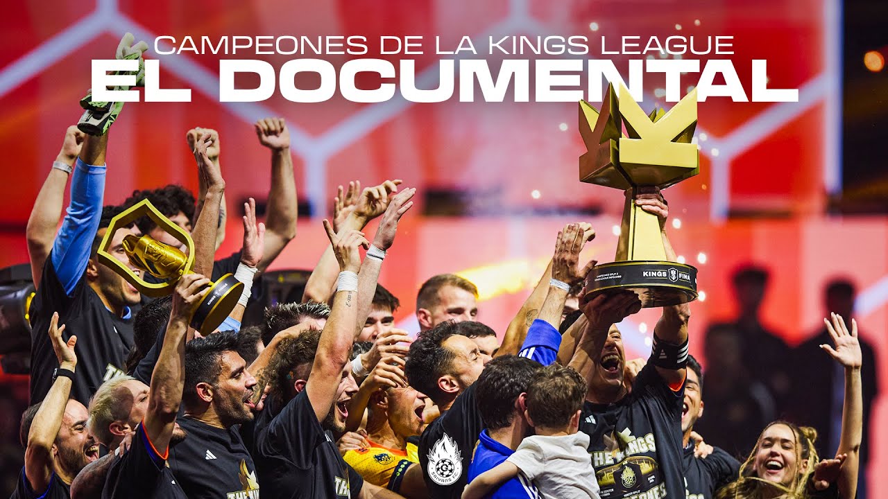 CAMPEONES DE LA KINGS LEAGUE - EL DOCUMENTAL