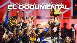 CAMPEONES DE LA KINGS LEAGUE  EL DOCUMENTAL