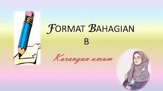 Format karangan bahagian B / Karangan umum - Karangan tips