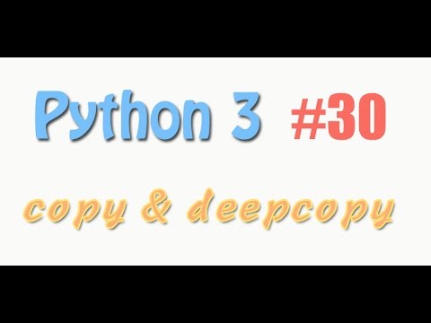 python基础 30 浅复制&amp;深复制, copy &amp; deepcopy (教学教程tutorial)