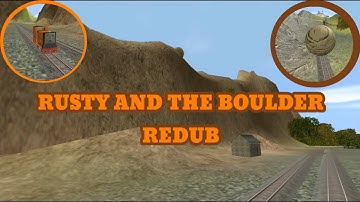 Rusty And The Boulder Redub