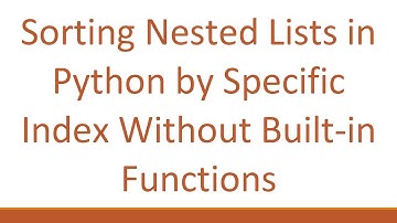 Sorting Nested Lists in Python by Specific Index Without Built-in Functions