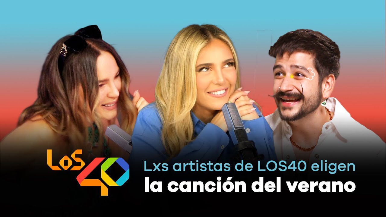 Download Los ARTISTAS de LOS40 escogen la CANCIÓN DEL VERANO 2022 | LOS40