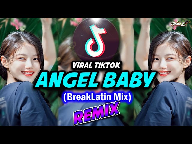 Dj Viral Tiktok - ANGEL BABY - (Breaklatin Remix) - DJ BHARZ class=