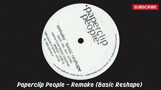 (B) Paperclip People – Remake Uno (Basic Reshape) n- [Planet E – pepcp 2] - 1994