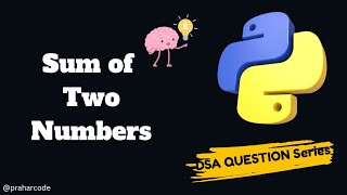 Sum Of Two Numbers • Python Programming • DSA Series