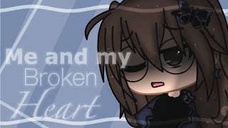 Me And My Broken Heart Gacha Club Meme