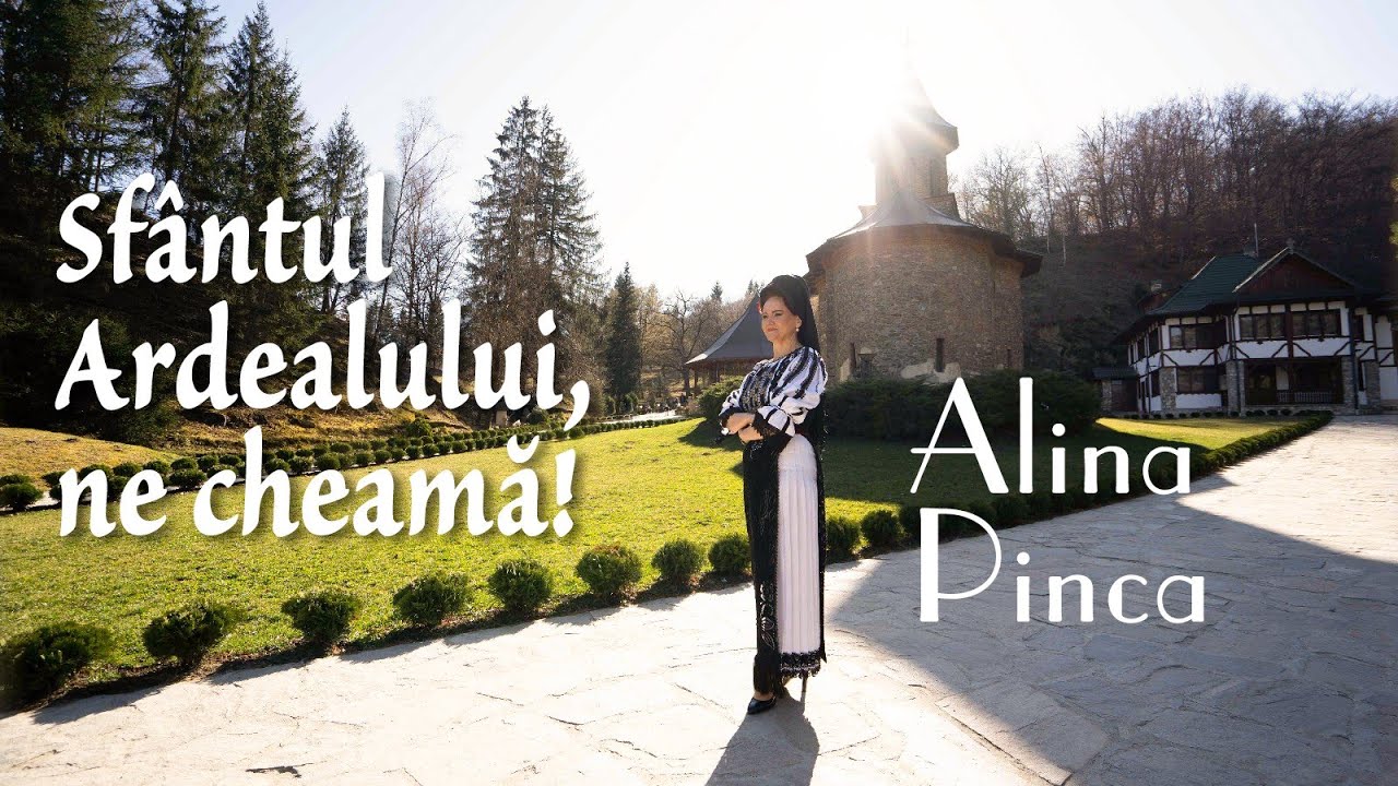 Alina Pinca - Sfântul Ardealului , ne cheamă!