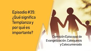 #35. ¿Qué es la templanza y por qué es importante?