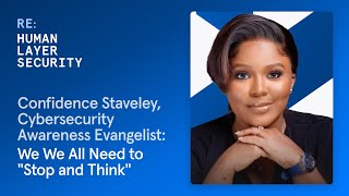 Confidence Staveley: We All Need to "Stop and Think" | RE: Human Layer Security | S2 Ep7