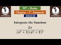 Integrate the function 2x/(x^2+1)(x^2+2)^2 integration by partial fractions 