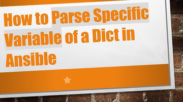 How to Parse Specific Variable of a Dict in Ansible
