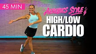 45 Min Cardio Workout | High + Low Intensity Intervals | No Equipment, All Standing