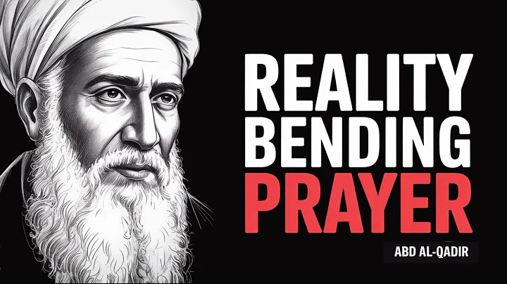 The Prayer That Splits Reality - Abd-al-Qadir's Supernatural Method