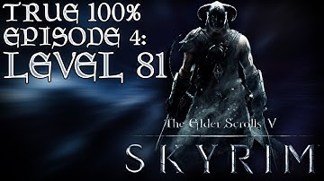 Skyrim: True 100% - Episode 6: Level 81