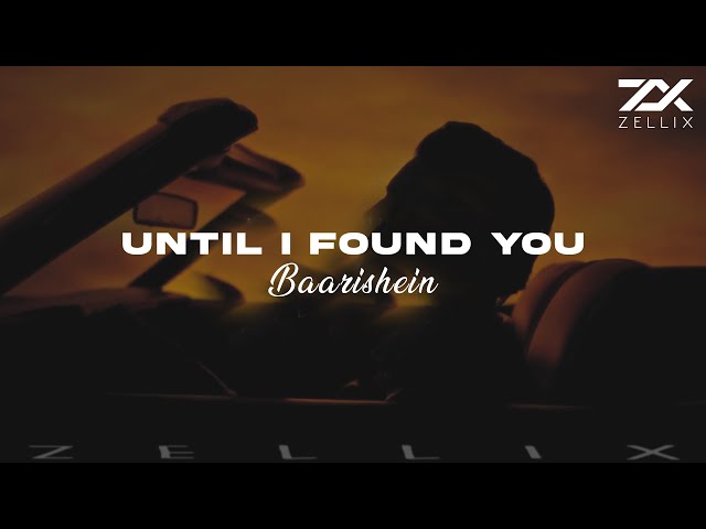 Until I Found You x Baarishein (Full Version) | ZelliX class=