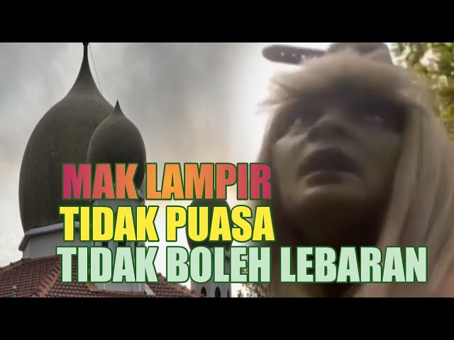 Mak lampir tidak puasa ❗Tidak boleh lebaran❗||Parodi mak lampir||takbiran class=