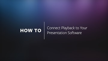 HOW TO | Connect Playback to Your Presentation Software