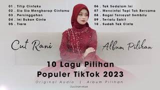 Cut Rani Auliza Full Album Pilihan Terbaik 2023