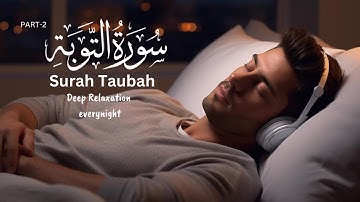Surah At-Tawba سورة التوبة | This will TOUCH your HEART إن شاء الله | Relaxation Quran tilawat