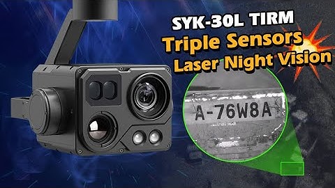 SYK-30L TIRM with 3-Axis Gimbal Camera and Triple Sensors plus Laser Night Vision Module