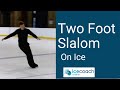 Fun Ice Skating Exercise - The Two Foot Slalom!