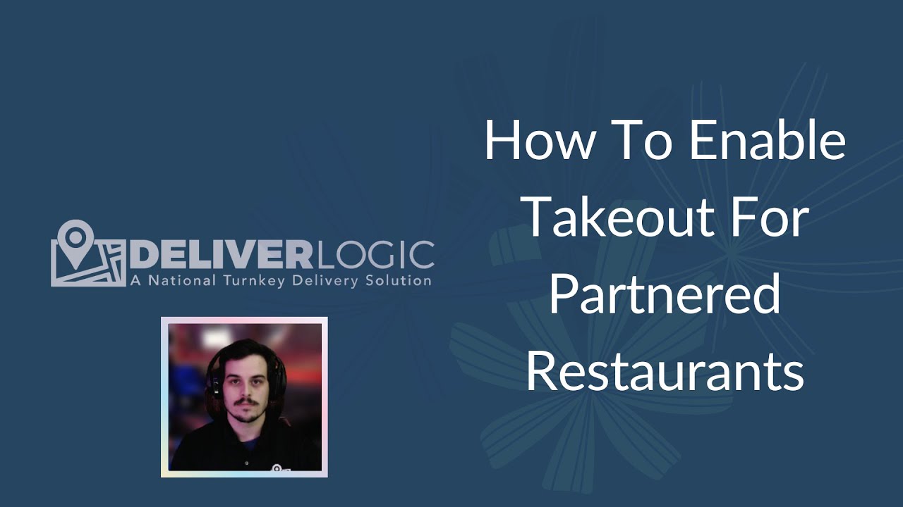 DeliverLogic - How To Enable Takeout Orders For Partnered Restaurants