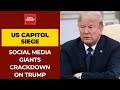 U.S Capitol Siege: Twitter, Facebook, YouTube Crackdown On Donald Trump