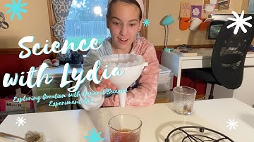 Science with Lydia: Exploring Creation with General Science Experiment 15.2