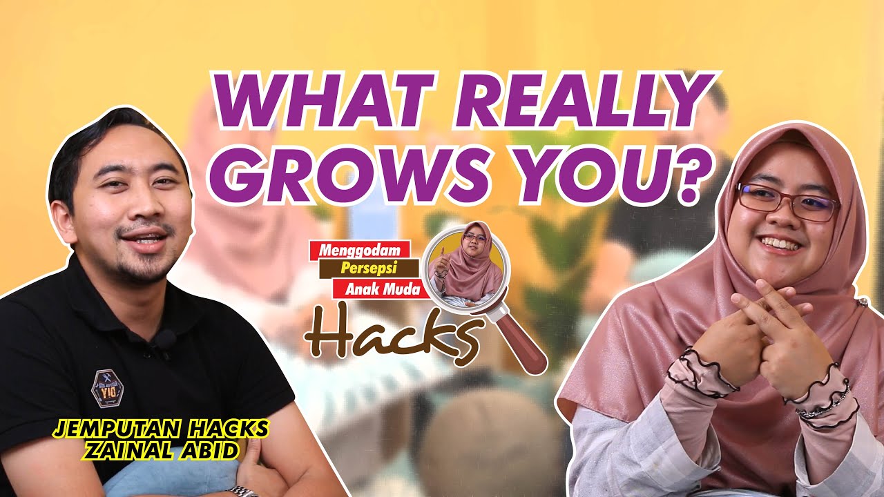 1 | Apa yang membuatkan seseorang itu grows? Jom HACKS!