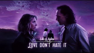 Loki & Sylvie || Love Don´t Hate It