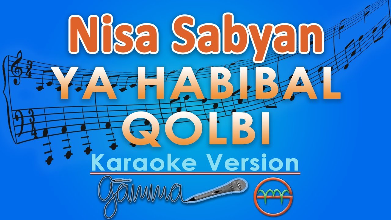 Nisa Sabyan - Ya Habibal Qolbi (Karaoke Lirik Tanpa Vokal) by GMusic