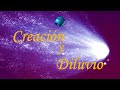 Creación y Diluvio