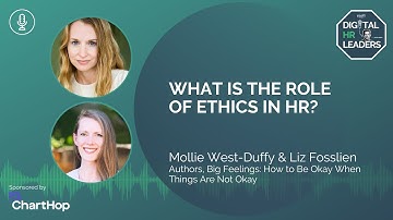WHAT IS THE ROLE OF ETHICS IN HR? (Interview with Mollie West-Duffy & Liz Fosslien)