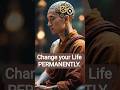 The 'MONK SECRET ' to Changing Your Life (Permanently) .