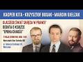 Kacper Kita zaprasza: BOSAK, GIEŁZAK, KITA. DLACZEGO ŚWIAT SKRĘCA W PRAWO? CO WYŁONI SIĘ Z CHAOSU?