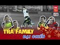 Vlog #31 | Trà Family đại chiến