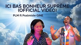 ICI BAS BONHEUR SUPRÊME( video)PLM ft PSALMISTE GINE