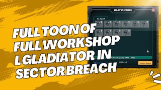 war commander full toon of full workshop L gladiator  in sector breach WATCH NOW HOW LOOKS