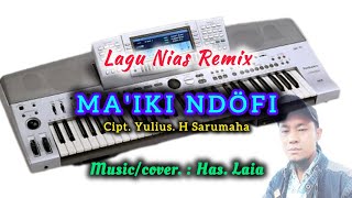 Ma'iki Ndofi__Cipt. Yulius. H Sarumaha__cover : Has. Laia. @Alwin_Laia