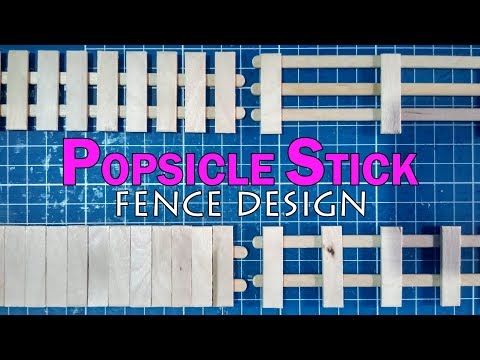Popsicle Stick Fence Design DIY (Part 1)