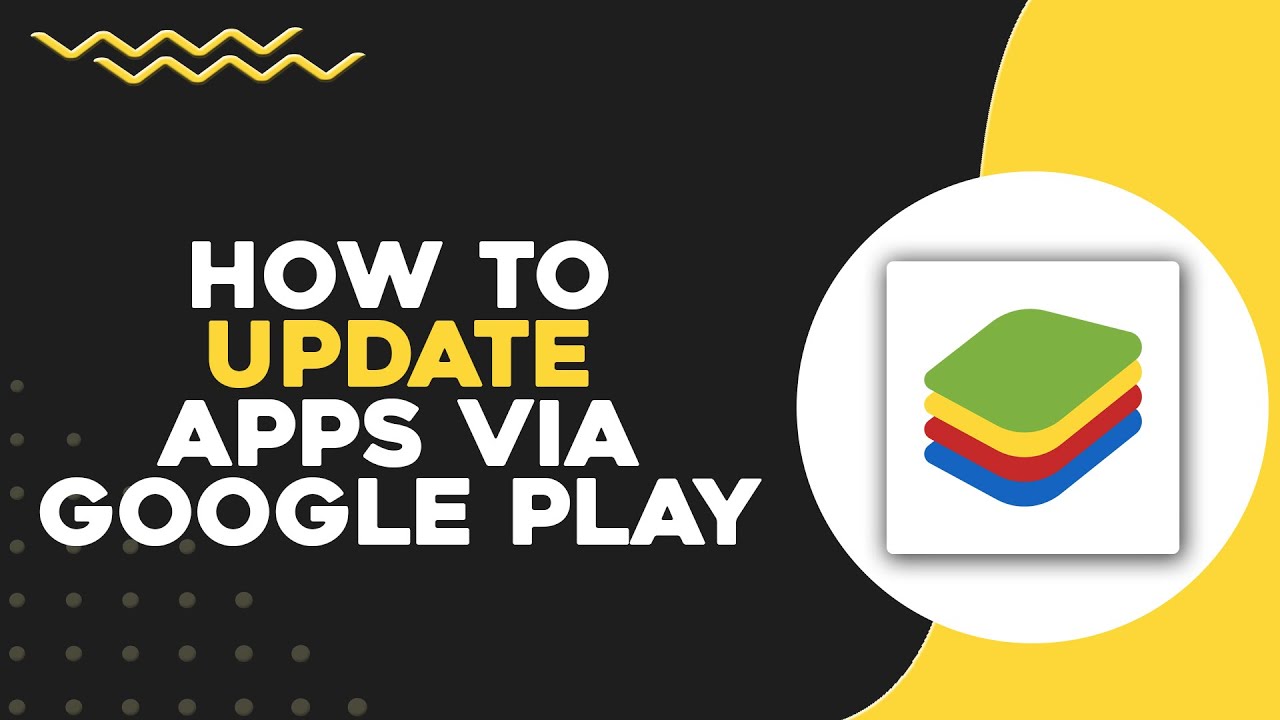 How To Update Apps in BlueStacks via Google Play (Quick & Easy) - YouTube