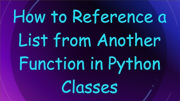 How to Reference a List from Another Function in Python Classes